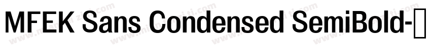 MFEK Sans Condensed SemiBold字体转换